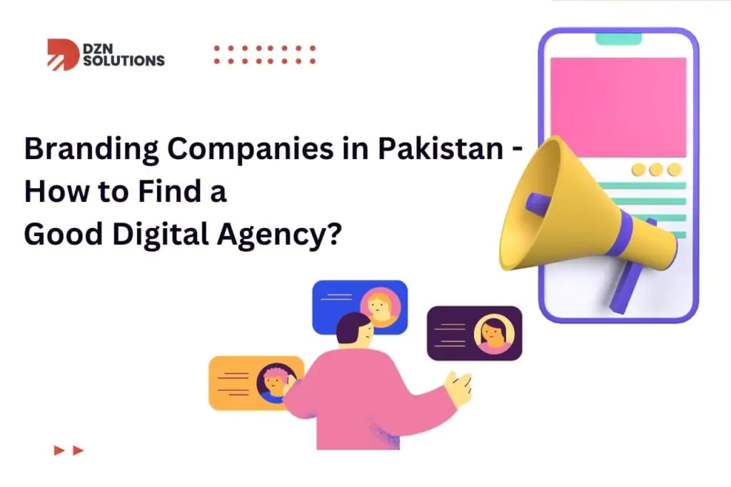 Branding Companies in Pakistan | How to Find a Good Digital Agency?