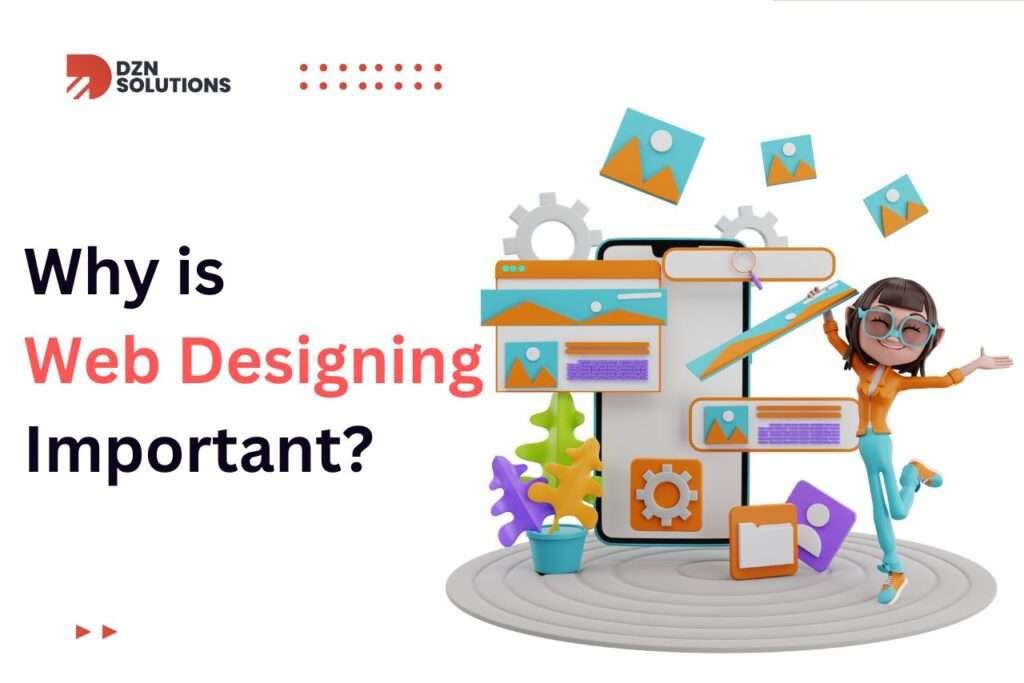 Why is Web Designing Important?