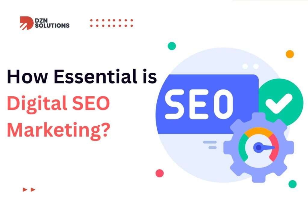 How Essential is Digital SEO Marketing?