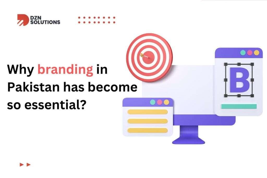 Why branding in Pakistan has become so essential?