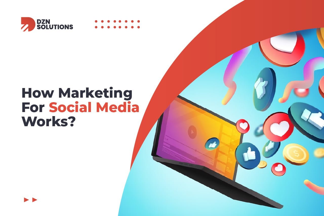 how-marketing-for-social-media-works-dzn-solutions